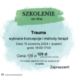 Szkolenie – Trauma – wybrane koncepcje i metody terapii